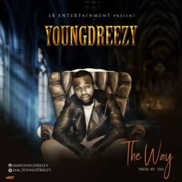Young Dreezy - The Way